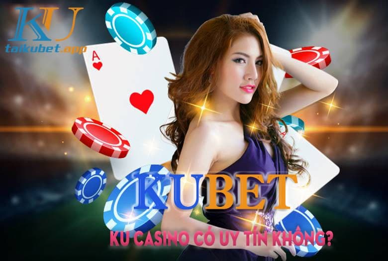 kubet-kucasino-co-uy-tin-khong