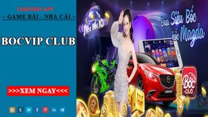 Bocvip club - Cổng game quốc tế uy tín chất lượng