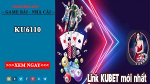 Ku6110 - vn.ku6110 đường link truy cập Kubet chính thống mới nhất 