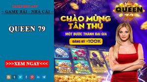 Queen 79 - Sân chơi game bài đổi thưởng bạc tỷ thế hệ mới