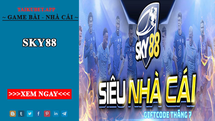 Sky88 - Sân chơi cá độ bậc nhất của thế hệ trẻ hiện nay