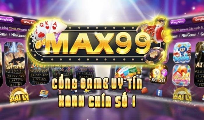 Max99 -  Cổng game uy tín, nổ hũ quốc tế tại Việt Nam