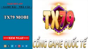 TX79 Mobi - Nhà cái uy tín bậc nhất Việt Nam hiện nay