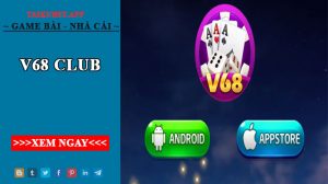 V68 Club - Sân chơi đổi thưởng liền tay nhận ngay quà khủng